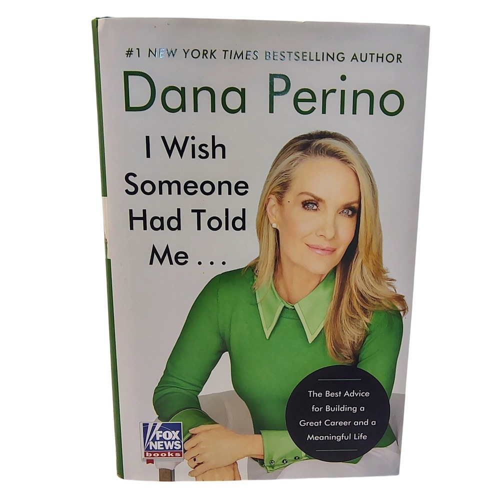 I Wish Someone Had Told Me by Dana Perino Hardcover Fox News Books Career Life‎